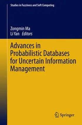 Ma / Yan |  Advances in Probabilistic Databases for Uncertain Information Management | eBook | Sack Fachmedien