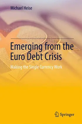 Heise |  Emerging from the Euro Debt Crisis | Buch |  Sack Fachmedien