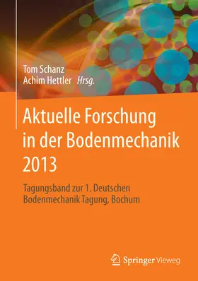 Schanz / Hettler |  Aktuelle Forschung in der Bodenmechanik 2013 | eBook | Sack Fachmedien