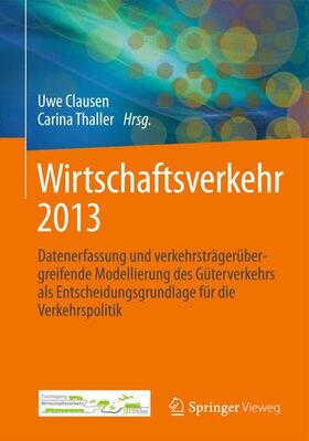 Thaller / Clausen | Wirtschaftsverkehr 2013 | Buch | 978-3-642-37600-9 | sack.de
