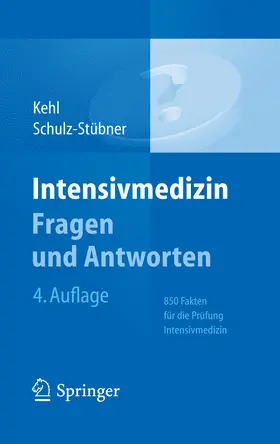 Kehl / Schulz-Stübner |  Intensivmedizin Fragen und Antworten | eBook | Sack Fachmedien