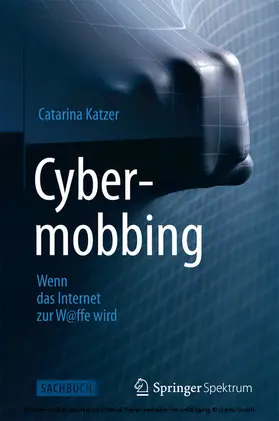 Katzer |  Cybermobbing - Wenn das Internet zur W@ffe wird | eBook | Sack Fachmedien