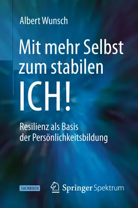 Wunsch |  Mit mehr Selbst zum stabilen ICH! | eBook | Sack Fachmedien
