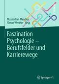 Mendius / Werther |  Faszination Psychologie – Berufsfelder und Karrierewege | Buch |  Sack Fachmedien