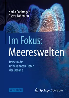 Lohmann / Podbregar |  Im Fokus: Meereswelten | Buch |  Sack Fachmedien