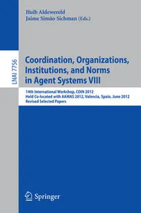 Sichman / Aldewereld |  Coordination, Organizations, Intitutions, and Norms in Agent Systems VIII | eBook | Sack Fachmedien