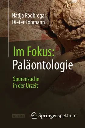 Podbregar / Lohmann |  Im Fokus: Paläontologie | eBook | Sack Fachmedien