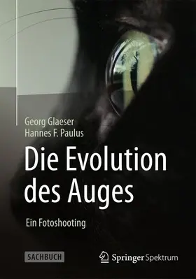 Glaeser / Paulus |  Die Evolution des Auges - Ein Fotoshooting | Buch |  Sack Fachmedien