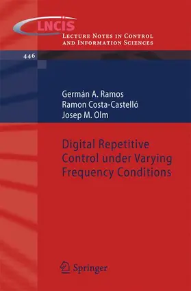 Ramos / Olm / Costa-Castelló |  Digital Repetitive Control under Varying Frequency Conditions | Buch |  Sack Fachmedien