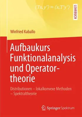 Kaballo |  Aufbaukurs Funktionalanalysis und Operatortheorie | Buch |  Sack Fachmedien