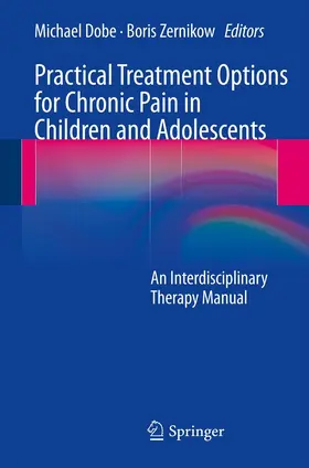Dobe / Zernikow |  Practical Treatment Options for Chronic Pain in Children and Adolescents | eBook | Sack Fachmedien