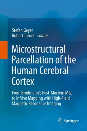 Turner / Geyer | Microstructural Parcellation of the Human Cerebral Cortex | Buch | 978-3-642-37823-2 | www.sack.de