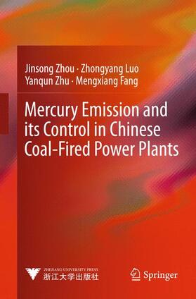 Zhou / Luo / Zhu | Zhou, J: Mercury Emission and its Control in Chinese Coal-Fi | Buch | 978-3-642-37873-7 | sack.de