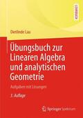 Lau |  Übungsbuch zur Linearen Algebra und Analytischen Geometrie | Buch |  Sack Fachmedien
