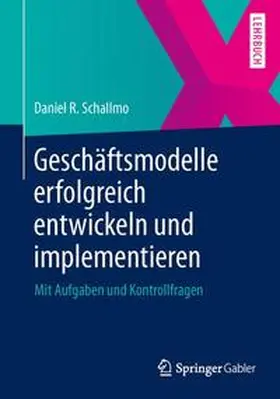 Schallmo | Geschäftsmodelle erfolgreich entwickeln und implementieren | Buch | 978-3-642-37993-2 | www.sack.de