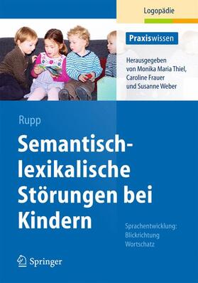 Rupp | Semantisch-lexikalische Störungen bei Kindern | Buch | 978-3-642-38018-1 | sack.de