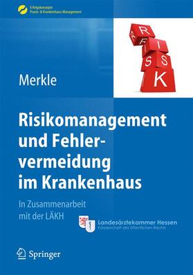 Merkle | Risikomanagement und Fehlervermeidung im Krankenhaus | Buch | 978-3-642-38044-0 | sack.de
