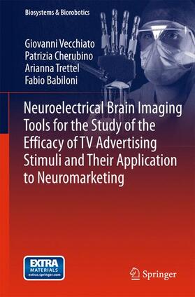 Vecchiato / Babiloni / Cherubino |  Neuroelectrical Brain Imaging Tools for the Study of the Efficacy of TV Advertising Stimuli and their Application to Neuromarketing | Buch |  Sack Fachmedien