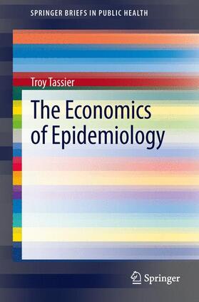 Tassier |  The Economics of Epidemiology | Buch |  Sack Fachmedien