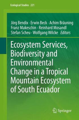 Bendix / Beck / Bräuning | Ecosystem Services, Biodiversity and Environmental Change in a Tropical Mountain Ecosystem of South Ecuador | Buch | 978-3-642-38136-2 | sack.de