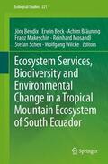 Bendix / Beck / Bräuning |  Ecosystem Services, Biodiversity and Environmental Change in a Tropical Mountain Ecosystem of South Ecuador | Buch |  Sack Fachmedien