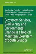 Bendix / Beck / Bräuning |  Ecosystem Services, Biodiversity and Environmental Change in a Tropical Mountain Ecosystem of South Ecuador | eBook | Sack Fachmedien