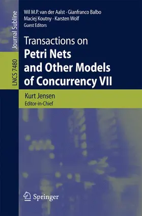 Jensen / van der Aalst / Wolf |  Transactions on Petri Nets and Other Models of Concurrency VII | Buch |  Sack Fachmedien