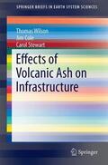 Cole / Wilson / Stewart |  Wilson, T: Effects of Volcanic Ash on Infrastructure | Buch |  Sack Fachmedien
