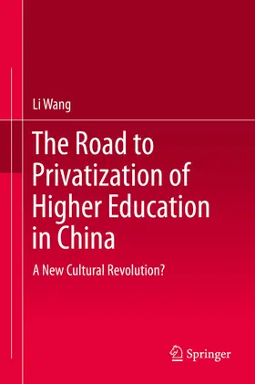 Wang |  The Road to Privatization of Higher Education in China | eBook | Sack Fachmedien
