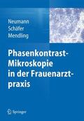 Neumann / Schäfer / Mendling |  Phasenkontrast-Mikroskopie in der Frauenarztpraxis | Buch |  Sack Fachmedien