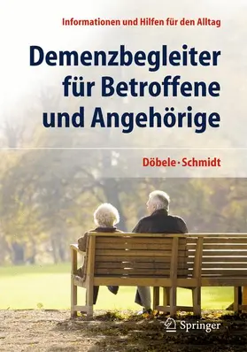 Schmidt / Döbele |  Demenzbegleiter für Betroffene und Angehörige | Buch |  Sack Fachmedien
