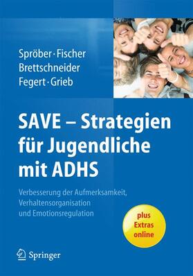 Sproeber / Brettschneider / Grieb | SAVE - Strategien für Jugendliche mit ADHS | Buch | 978-3-642-38361-8 | sack.de