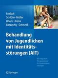 Foelsch / Schlüter-Müller / Odom |  Behandlung von Jugendlichen mit Identitätsstörungen (AIT) | eBook | Sack Fachmedien