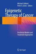 Jones / Lübbert |  Epigenetic Therapy of Cancer | Buch |  Sack Fachmedien