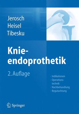 Jerosch / Heisel / Tibesku |  Knieendoprothetik | Buch |  Sack Fachmedien