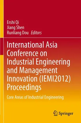 Qi / Shen / Dou |  International Asia Conference on Industrial Engineering and Management Innovation (IEMI2012) Proceedings | Buch |  Sack Fachmedien