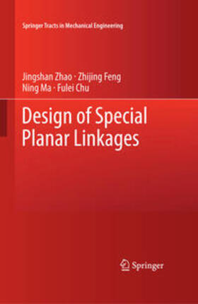 Zhao / Chu / Feng |  Design of Special Planar Linkages | Buch |  Sack Fachmedien
