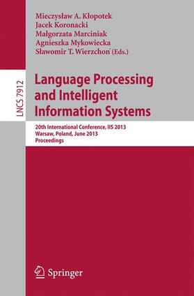 Klopotek / Koronacki / Wierzchon | Language Processing and Intelligent Information Systems | Buch | 978-3-642-38633-6 | sack.de