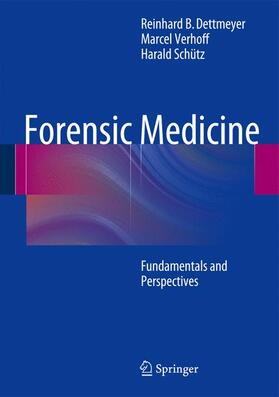 Dettmeyer / Schütz / Verhoff | Forensic Medicine | Buch | 978-3-642-38817-0 | sack.de
