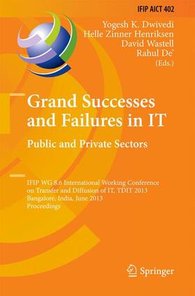Dwivedi / De' / Zinner Henriksen | Grand Successes and Failures in IT: Public and Private Sectors | Buch | 978-3-642-38861-3 | sack.de
