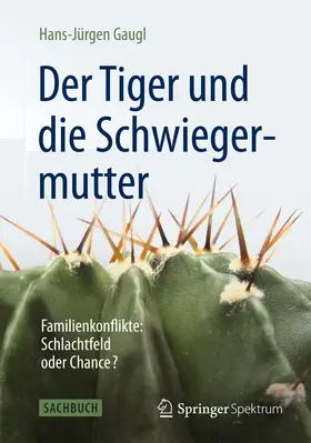 Gaugl | Der Tiger und die Schwiegermutter | Buch | 978-3-642-38993-1 | www.sack.de
