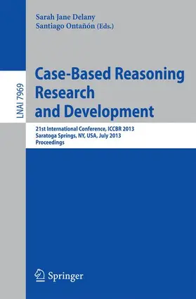 Ontañon / Delany | Case-Based Reasoning Research and Development | Buch | 978-3-642-39055-5 | sack.de
