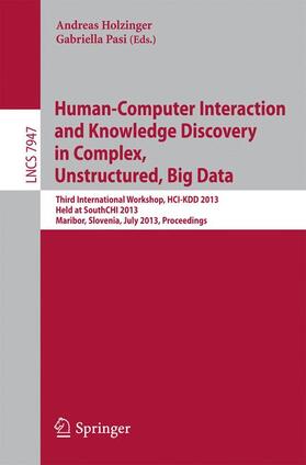 Pasi / Holzinger |  Human-Computer Interaction and Knowledge Discovery in Complex, Unstructured, Big Data | Buch |  Sack Fachmedien