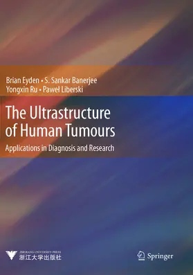 Eyden / Banerjee / Ru |  The Ultrastructure of Human Tumours | eBook | Sack Fachmedien