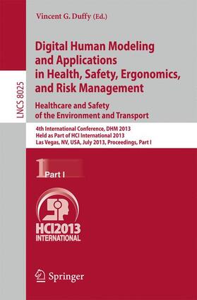 Duffy |  Digital Human Modeling and Applications in Health, Safety, Ergonomics and Risk Management. Healthcare and Safety of the Environment and Transport | Buch |  Sack Fachmedien