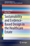 Chen / Phiri |  Sustainability and Evidence-Based Design in the Healthcare Estate | Buch |  Sack Fachmedien