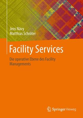 Schröter / Nävy | Facility Services | Buch | 978-3-642-39543-7 | sack.de