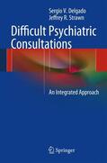 Strawn / Delgado |  Difficult Psychiatric Consultations | Buch |  Sack Fachmedien