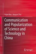 Zhai / Ren |  Communication and Popularization of Science and Technology in China | Buch |  Sack Fachmedien