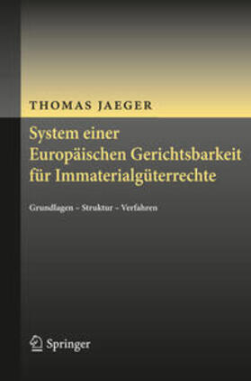 Jaeger | Jaeger, T: System einer Europäischen Gerichtsbarkeit | Buch | 978-3-642-39671-7 | sack.de